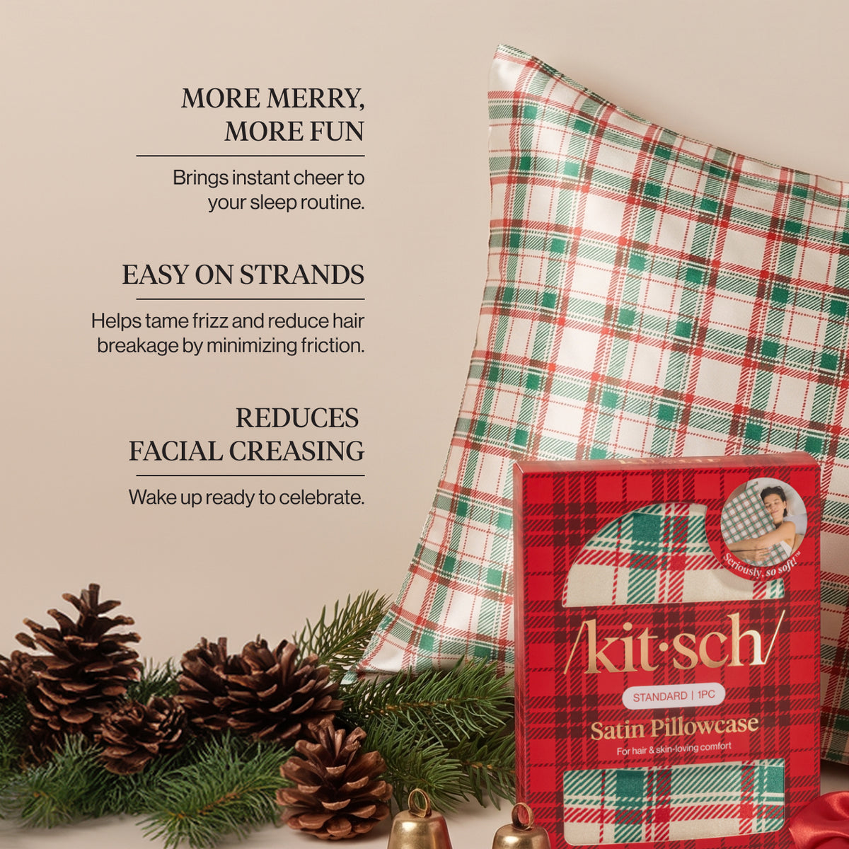 KITSCH Satin Pillowcase in Holiday — infographic of the red, green and cream plaid satin pillowcase beside its red plaid retail box, pine cones, pine branches and brass bells, with callouts More Merry, More Fun, Easy on Strands and Reduces Facial Creasing — Helps tame frizz and reduce hair breakage by minimizing friction — helps reduce facial creasing from sleeping, stays cool and comfortable throughout the night